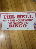 90s The HELL WITH THE HOUSEWORK I'M GOING TO BINGO PLASTIC BOOSTER License Plate