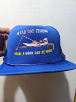 Deadstock Vintage Fishing Trucker cap hat Funny Novelty A Bad Day Fishing Beats A Bad Day Working