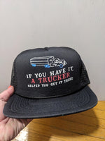 Deadstock Vintage Trucker cap hat Funny Novelty If you have it, a trucker brought it