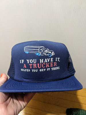 Deadstock Vintage Trucker cap hat Funny Novelty If you have it, a trucker brought it