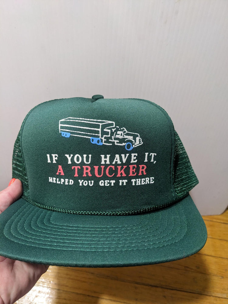 Deadstock Vintage Trucker cap hat Funny Novelty If you have it, a trucker brought it